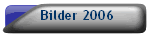 Bilder 2006