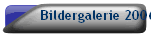 Bildergalerie 2006
