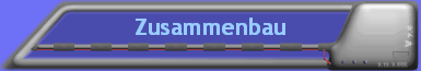Zusammenbau